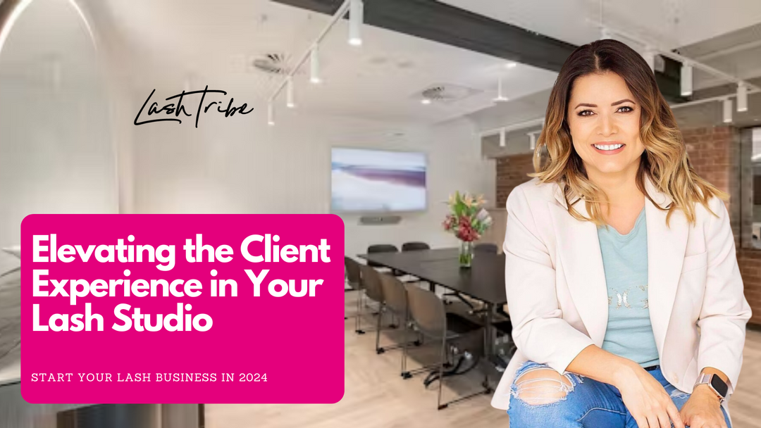 Elevating the Client Experience in Your Lash Studio