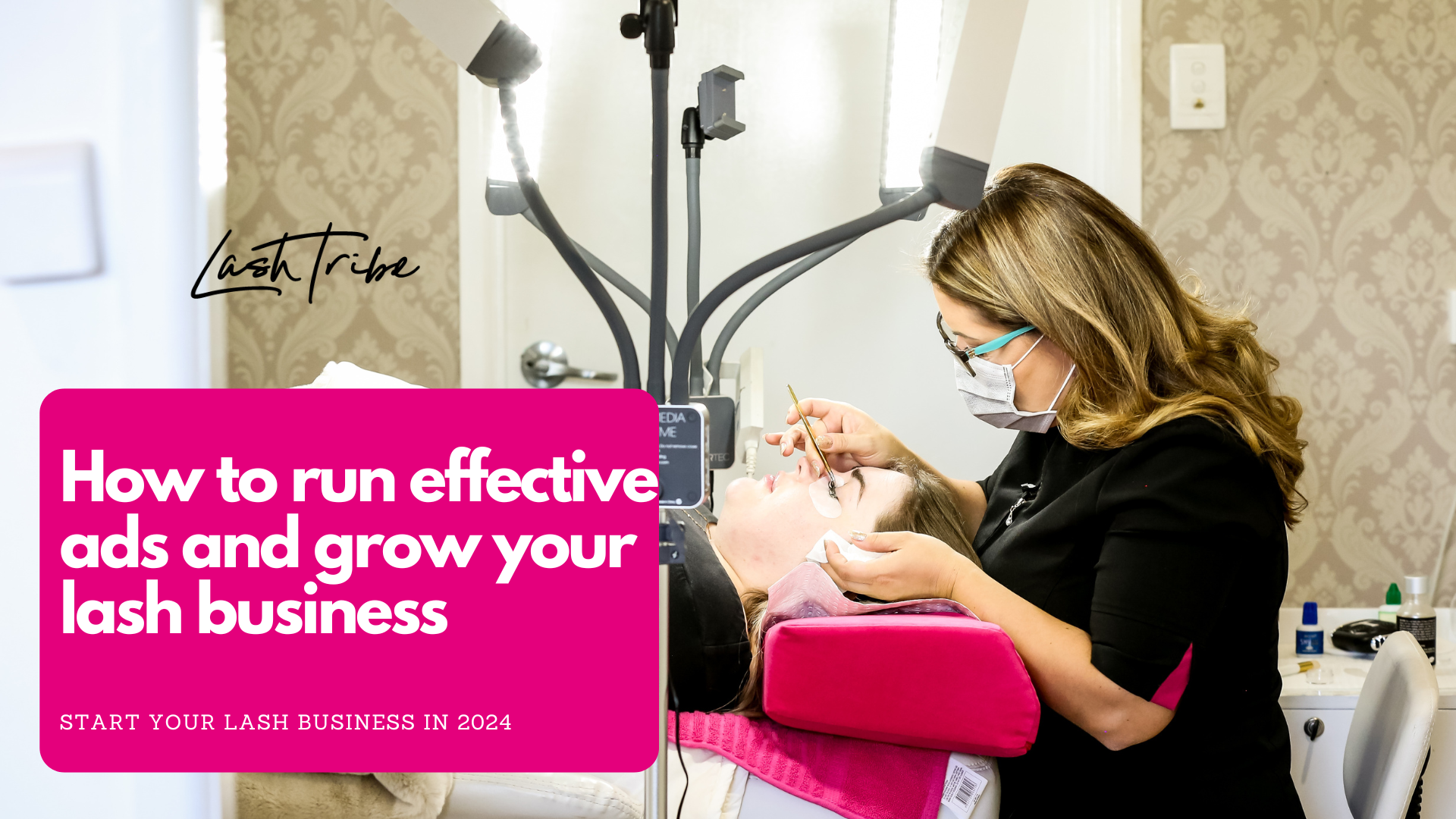 How to run effective ads and grow your lash business in 2024 – Lash Tribe